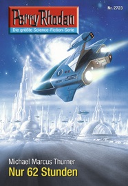 Perry Rhodan 2723: Nur 62 Stunden - Michael Marcus Thurner