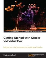 Getting Started with Oracle VM VirtualBox - Pradyumna Dash Cover Art