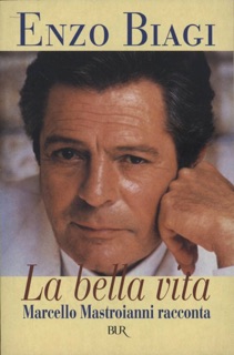 La bella vita by Enzo Biagi