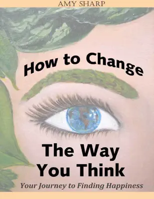 How to Change the Way You Think by Amy Sharp book