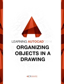 Organizing Objects in a Drawing - Ron Myers, Dale Schneider, Ed O’Halloran & Kristen Smith
