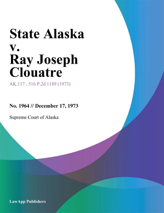 State Alaska v. Ray Joseph Clouatre