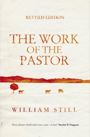 The Work of the Pastor - William Still