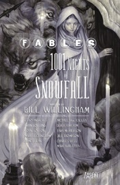 Fables: 1001 Nights of Snowfall - Bill Willingham, Esao Andrews, Brian Bolland, John Bolton, Mark Buckingham, James Jean, Michael Wm. Kaluta, Derek Kirk Kim, Tara McPherson, Jill Thompson & Mark Wheatley