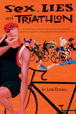 Sex, Lies and Triathlon - Leib Dodell Cover Art