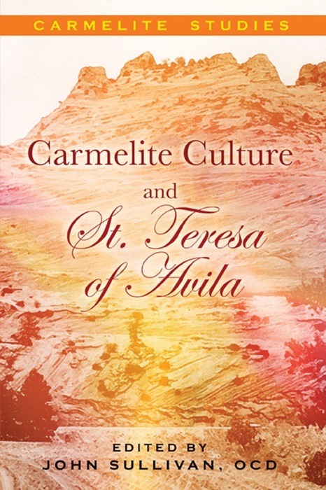 Carmelite Culture and St. Teresa of Avila