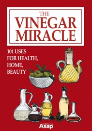 The Vinegar Miracle: 101 Uses for Health, Home, Beaut - Elodie Baunard