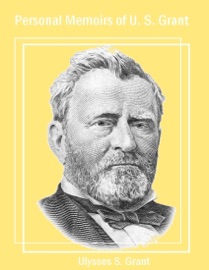 Personal Memoirs of U. S. Grant - Ulysses S. Grant