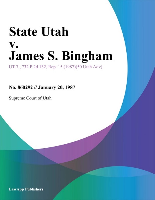 State Utah v. James S. Bingham