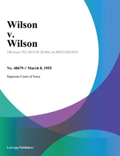 Wilson V. Wilson by Supreme Court Of Iowa.