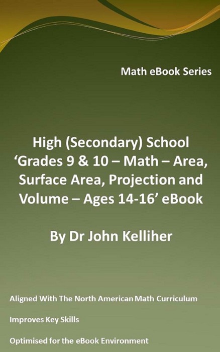 High (Secondary) School ‘Grades 9 & 10 - Math – Area, Surface Area, Projection and Volume – Ages 14-16’ eBook
