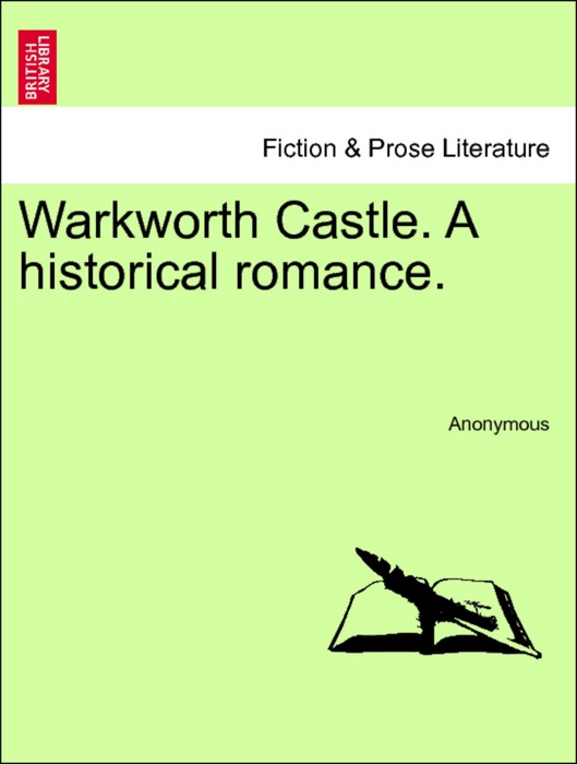 Warkworth Castle. A historical romance, vol. II