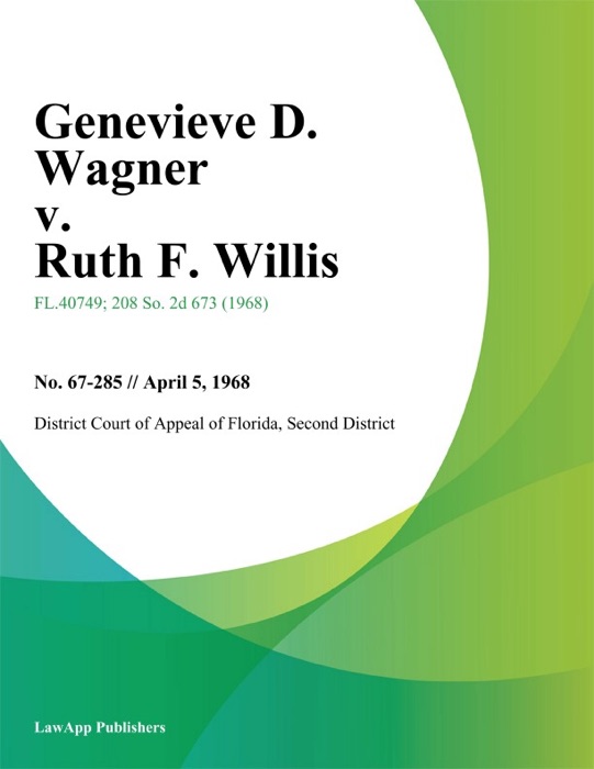 Genevieve D. Wagner v. Ruth F. Willis