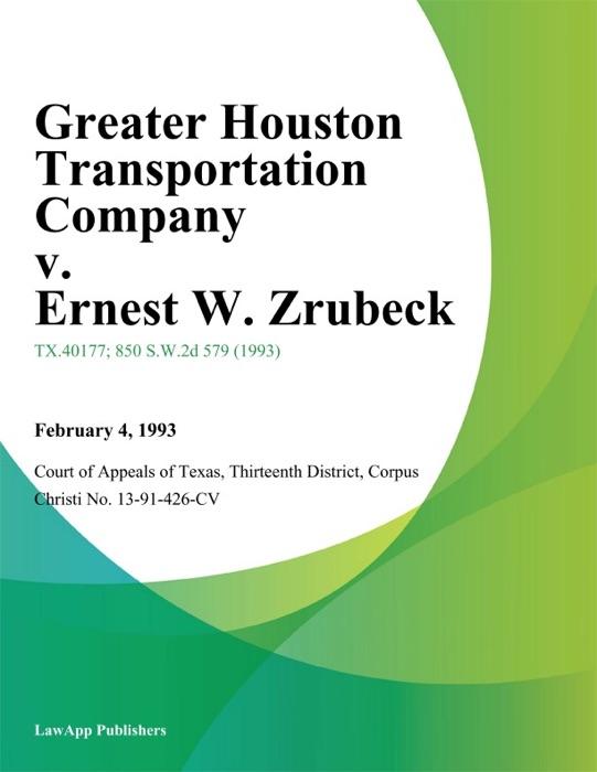 Greater Houston Transportation Company v. Ernest W. Zrubeck