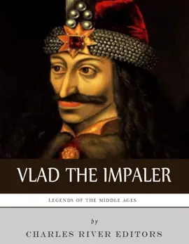 Read: Legends of the Middle Ages: Book The Life and Legacy of Vlad the Impaler