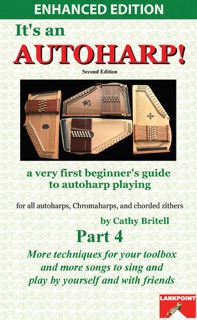 It's an Autoharp! Part 4 by Cathy Britell