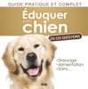 Éduquer son chien en 220 questions - Yann Belloir