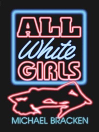 All White Girls - Michael Bracken