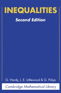 Inequalities by G. H. Hardy, J. E. Littlewood & G. Polya