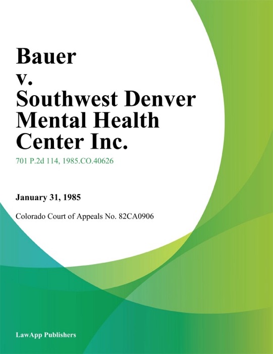 Bauer V. Southwest Denver Mental Health Center Inc.
