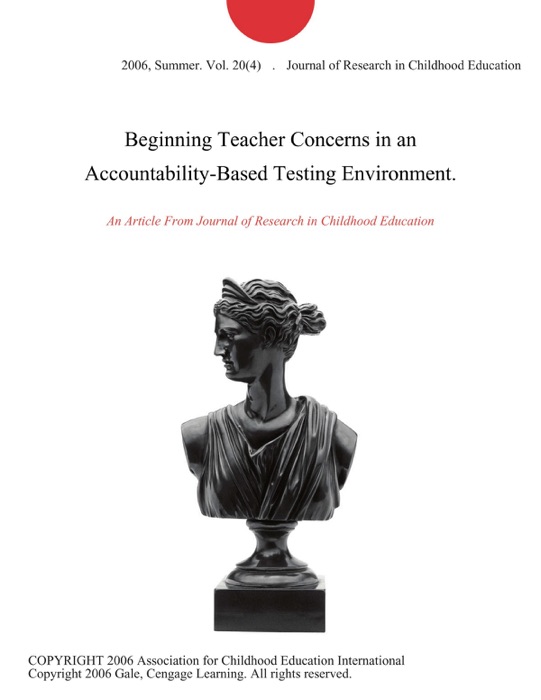 Beginning Teacher Concerns in an Accountability-Based Testing Environment.