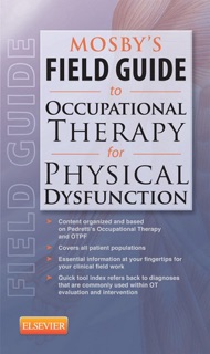 Mosby's Field Guide to Occupational Therapy for Physical Dysfunction - E-Book by Mosby