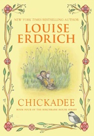 Chickadee - Louise Erdrich