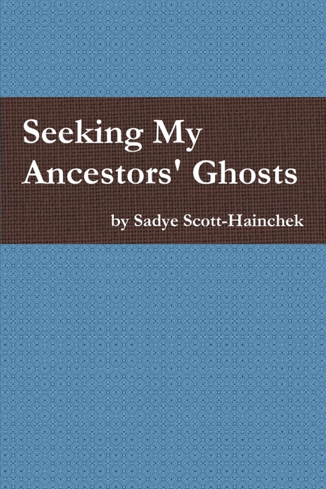 Seeking My Ancestors' Ghosts