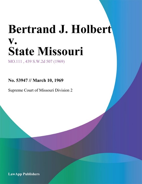 Bertrand J. Holbert v. State Missouri