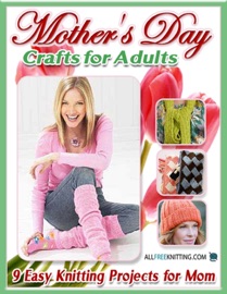 Mother's Day Crafts for Adults: 9 Easy Knitting Projects for Mom - Prime Publishing