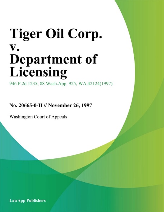 Tiger Oil Corp. V. Department Of Licensing
