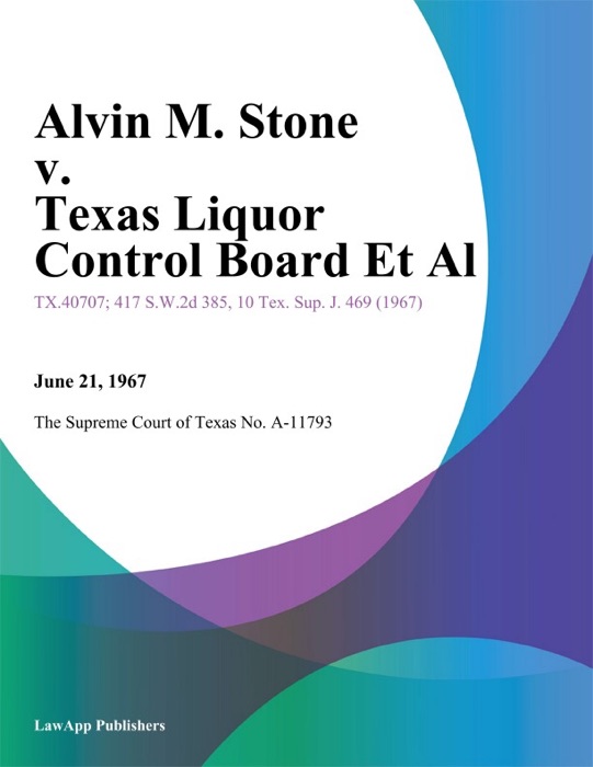 Alvin M. Stone v. Texas Liquor Control Board Et Al