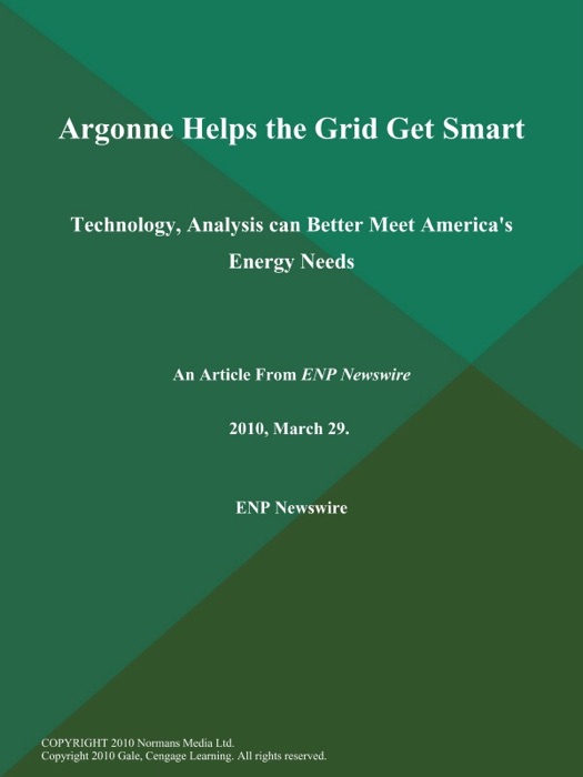Argonne Helps the Grid Get Smart; Technology, Analysis can Better Meet America's Energy Needs