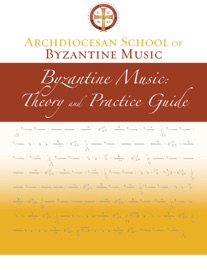 Archdiocesan School of Byzantine Music: Theory and Practice Guide - Archdiocesan School of Byzantine Music