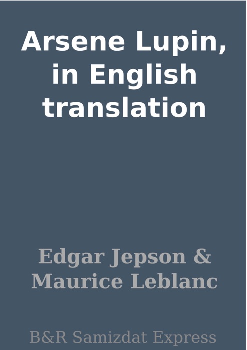 Arsene Lupin, in English translation
