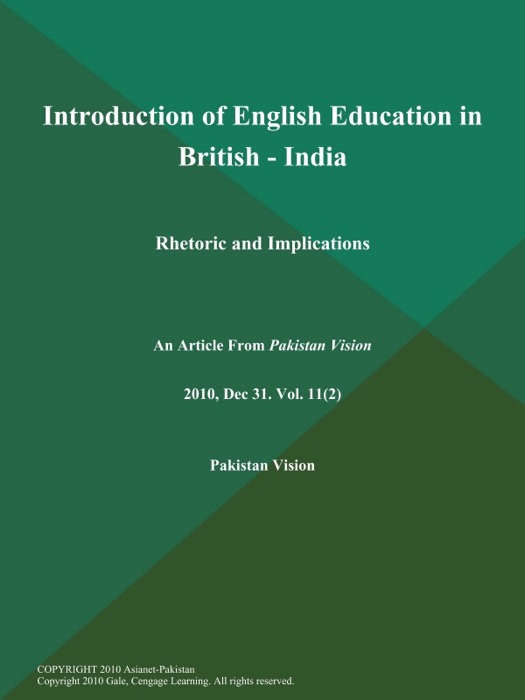 Introduction of English Education in British - India: Rhetoric and Implications