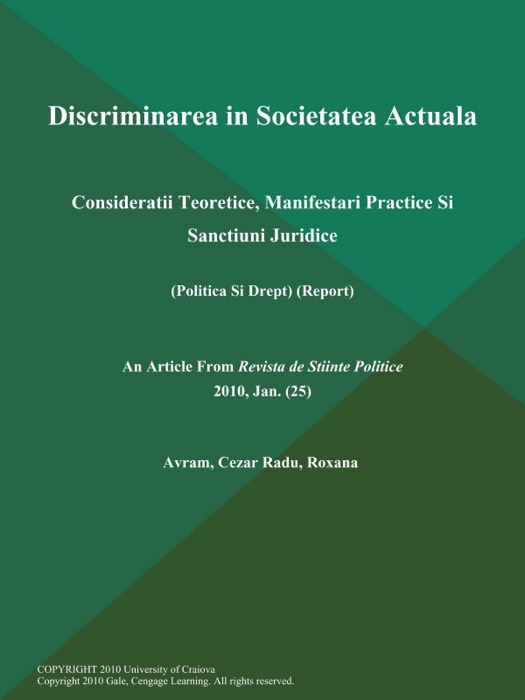 Discriminarea in Societatea Actuala: Consideratii Teoretice, Manifestari Practice Si Sanctiuni Juridice (Politica Si Drept) (Report)