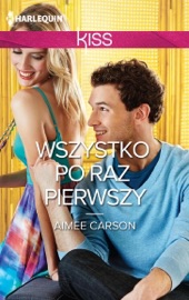Wszystko po raz pierwszy - Aimee Carson