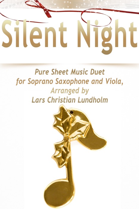 Silent Night Pure Sheet Music Duet for Soprano Saxophone and Viola, Arranged by Lars Christian Lundholm