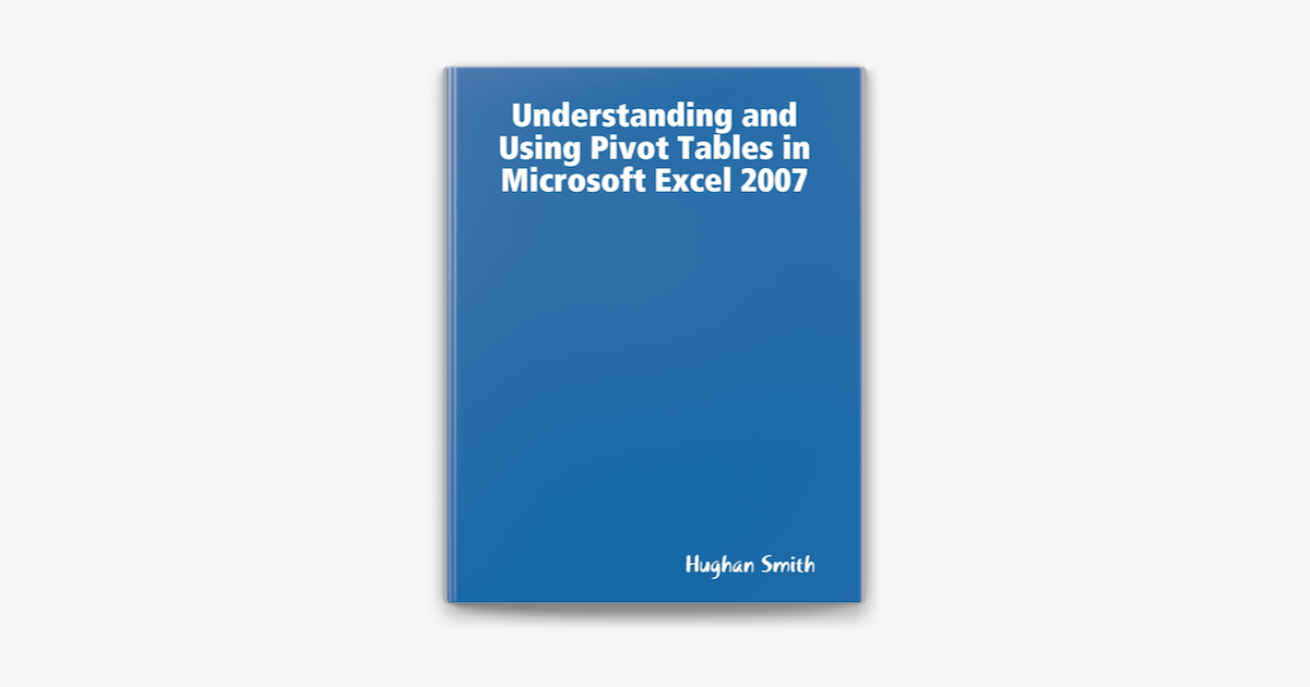 understanding-and-using-pivot-tables-in-microsoft-excel-2007-on-apple