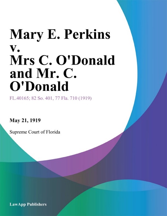 Mary E. Perkins v. Mrs C. O'Donald and Mr. C. O'Donald