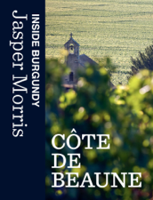 Inside Burgundy: Côte de Beaune - Jasper Morris Cover Art