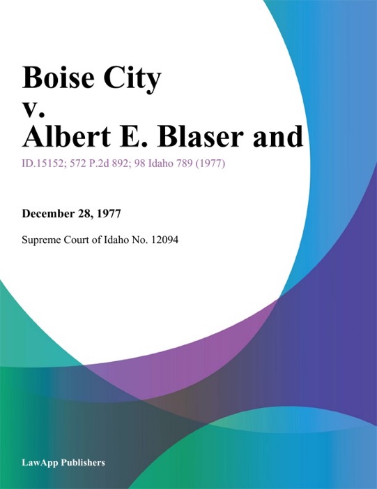 Boise City v. Albert E. Blaser and