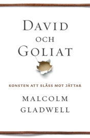 David och Goliat - Malcolm Gladwell