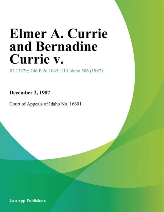 Elmer A. Currie and Bernadine Currie v.