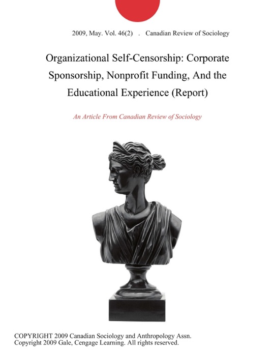 Organizational Self-Censorship: Corporate Sponsorship, Nonprofit Funding, And the Educational Experience (Report)