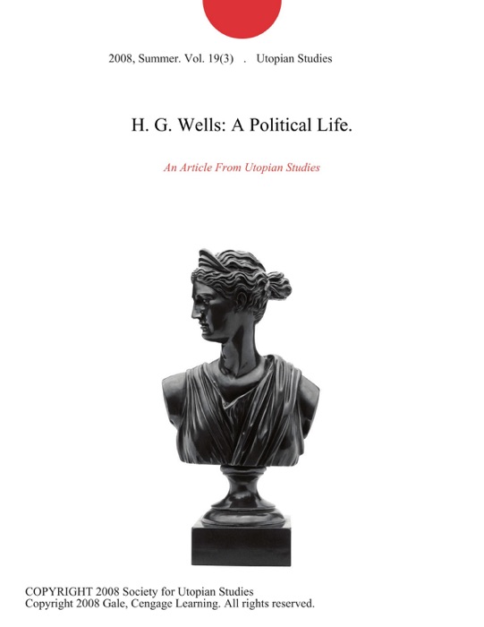 H. G. Wells: A Political Life.