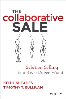 The Collaborative Sale by Keith M. Eades & Timothy T. Sullivan