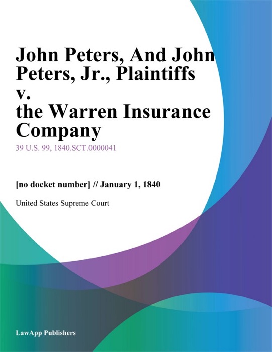 John Peters, And John Peters, Jr., Plaintiffs v. the Warren Insurance Company