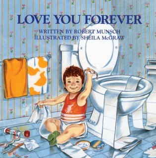 Love You Forever by Robert N. Munsch